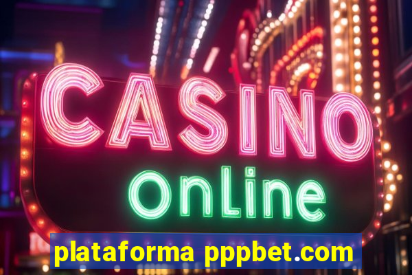 plataforma pppbet.com